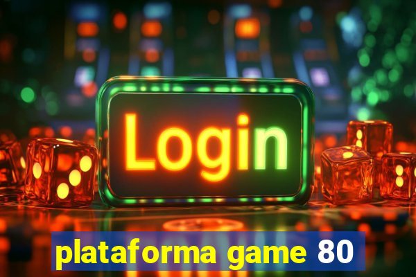 plataforma game 80